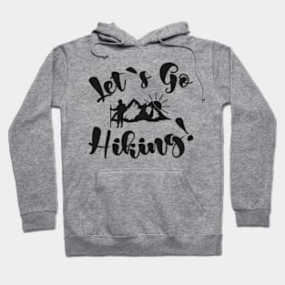 Let's Go Hiking ! Hoodie